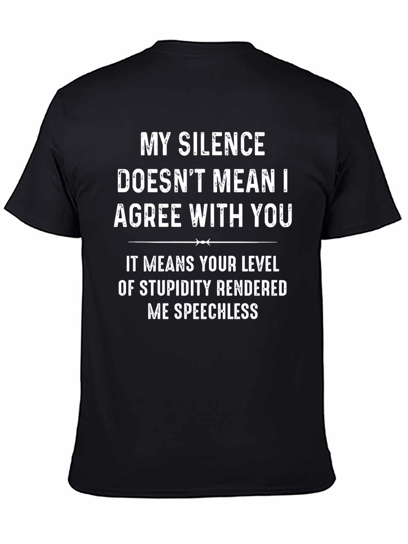 Sarcastic Humor T-Shirt: My Silence Speechless
