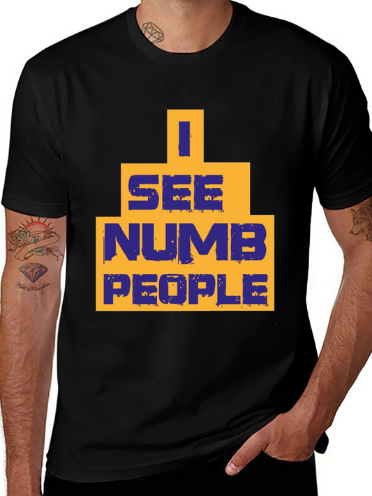 I See Numb People T-Shirt - Graphic Tee