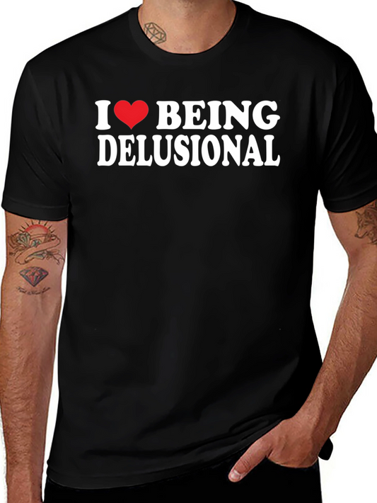 I Heart Being Delusional T-Shirt - Funny Sarcastic Tee
