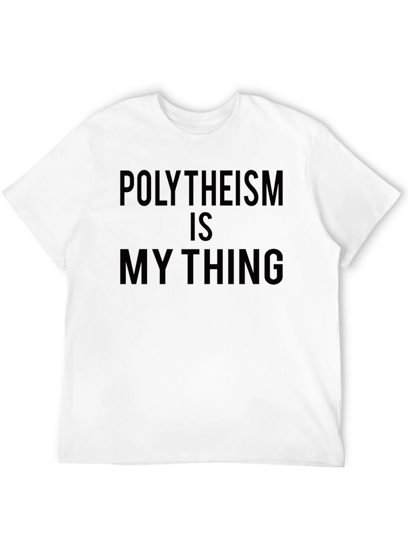 Polytheism is My Thing Graphic T-Shirt