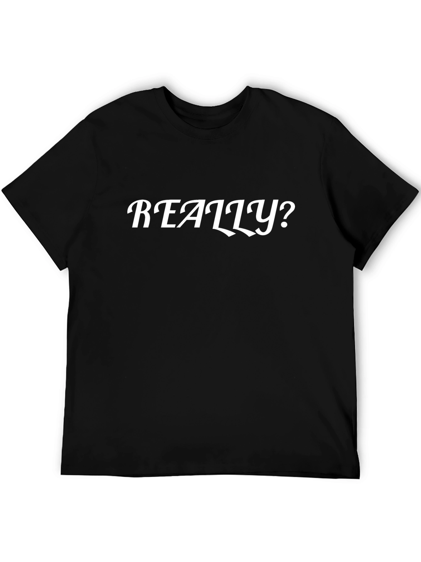 Really? Graphic Tee - Mens Black Cotton T-Shirt