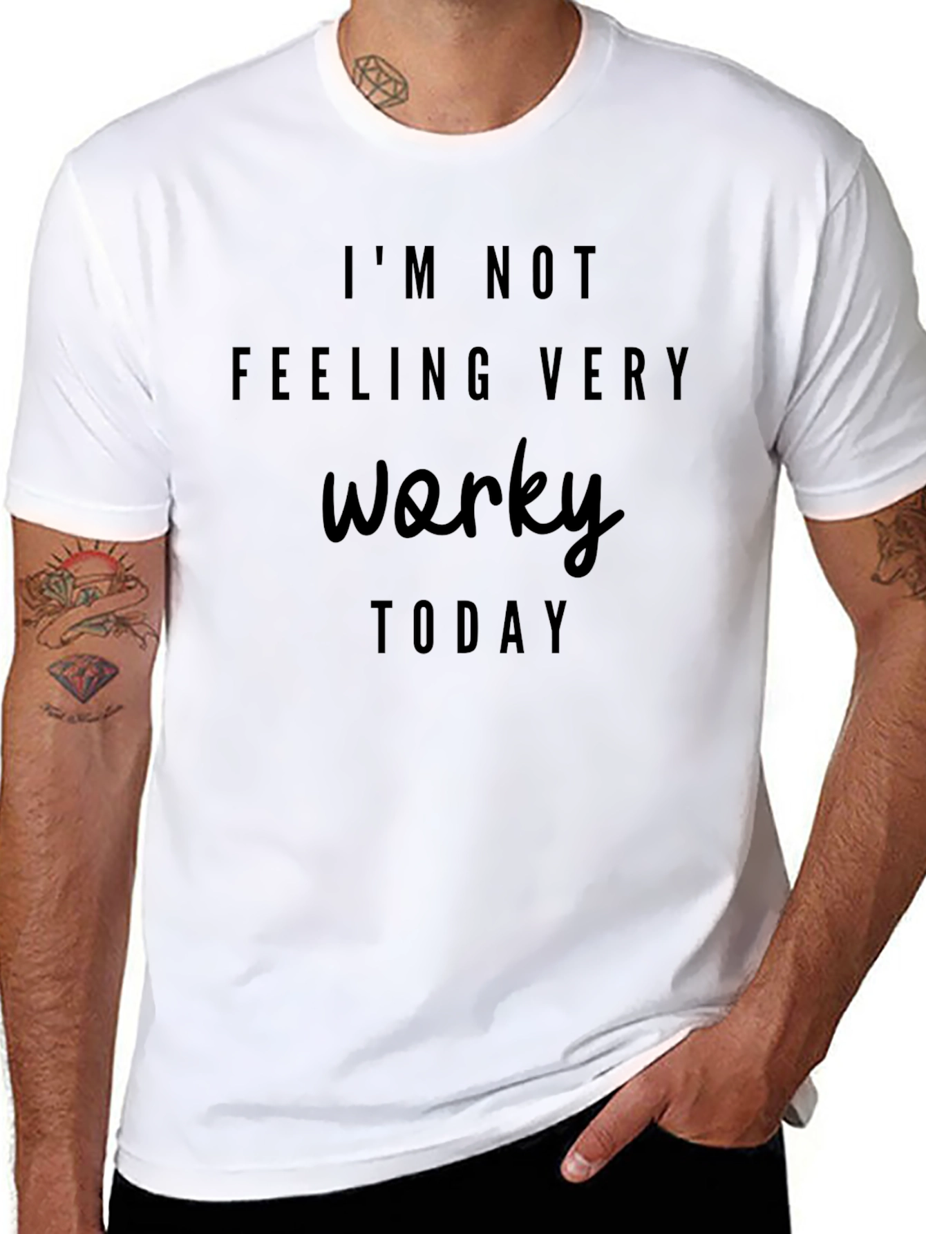 Im Not Feeling Worky T-Shirt