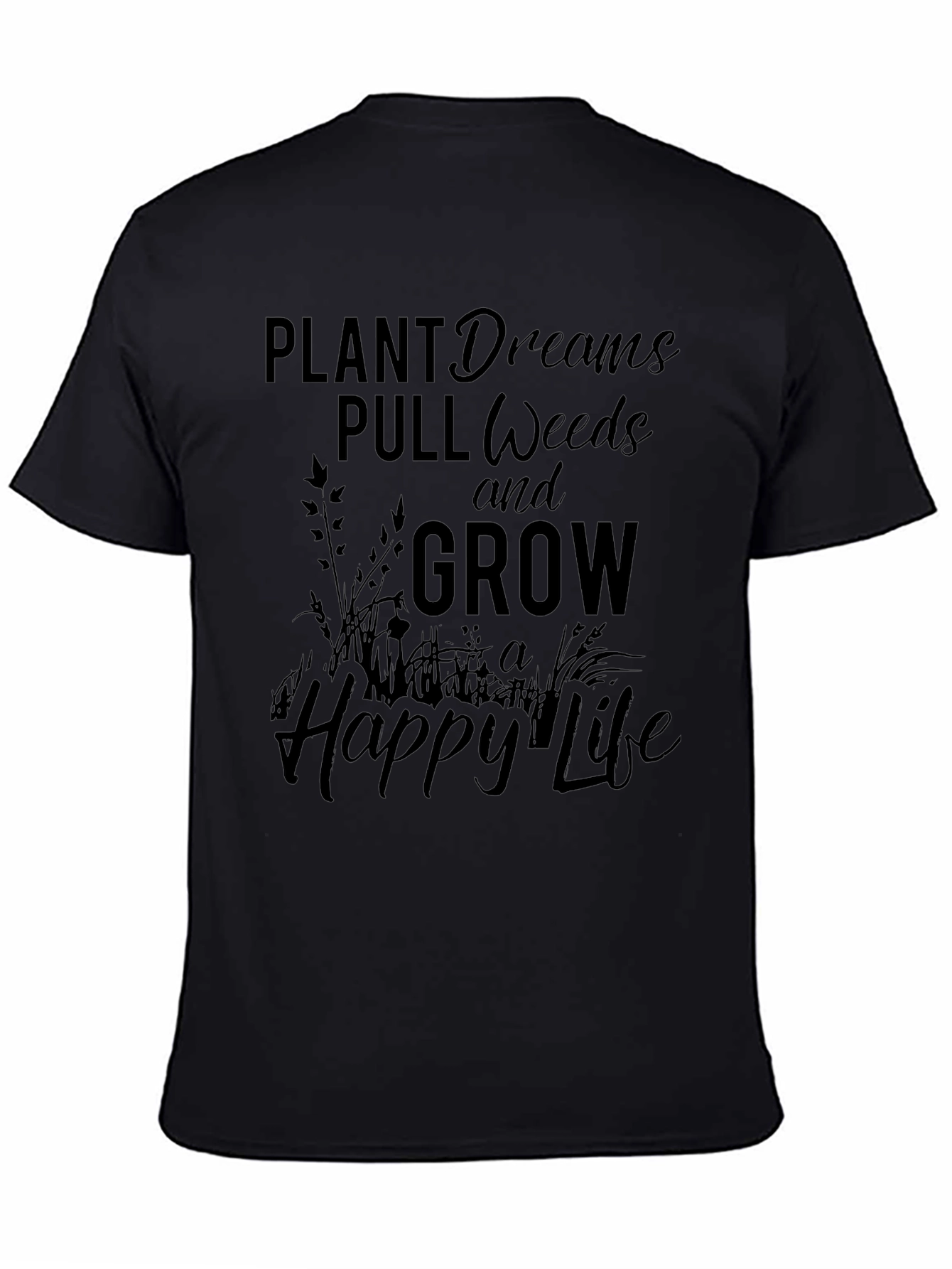 Plant Dreams T-Shirt - Grow A Happy Life