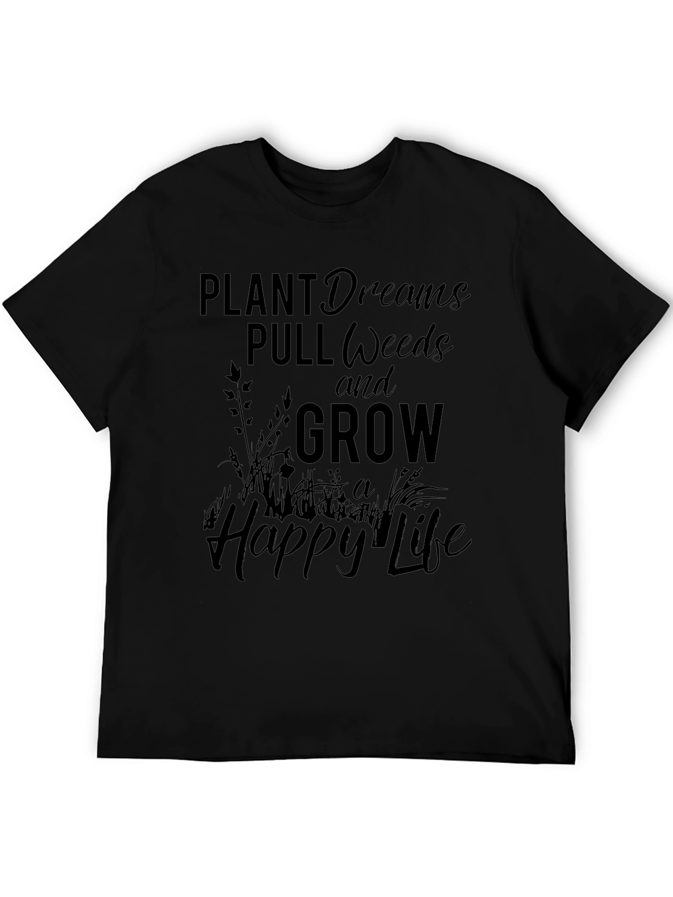 Plant Dreams T-Shirt - Grow A Happy Life