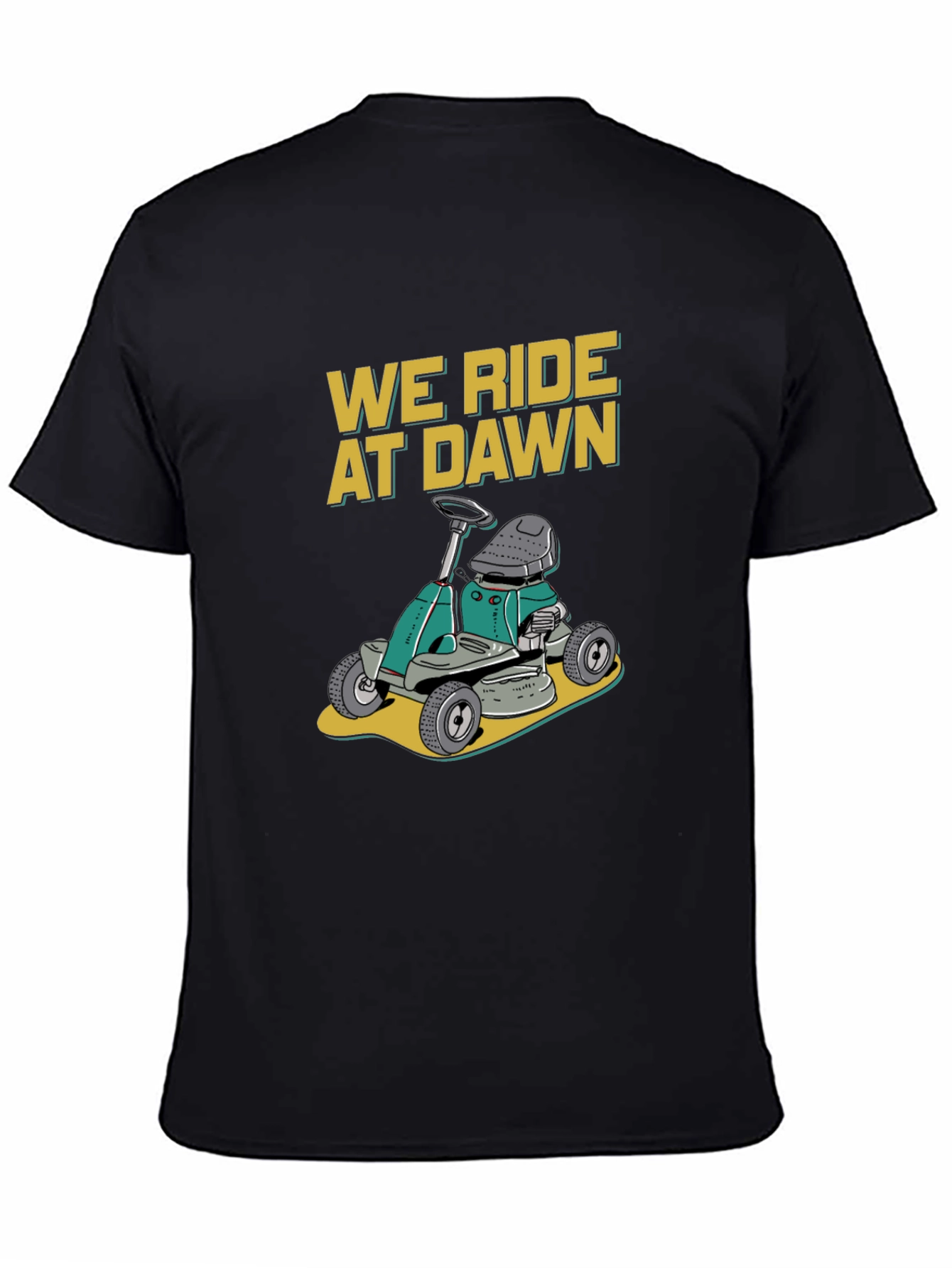 We Ride at Dawn Lawn Mower T-Shirt