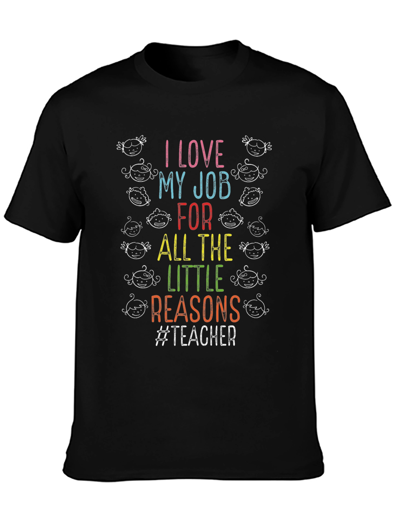 I Love My Job Teacher Graphic T-Shirt