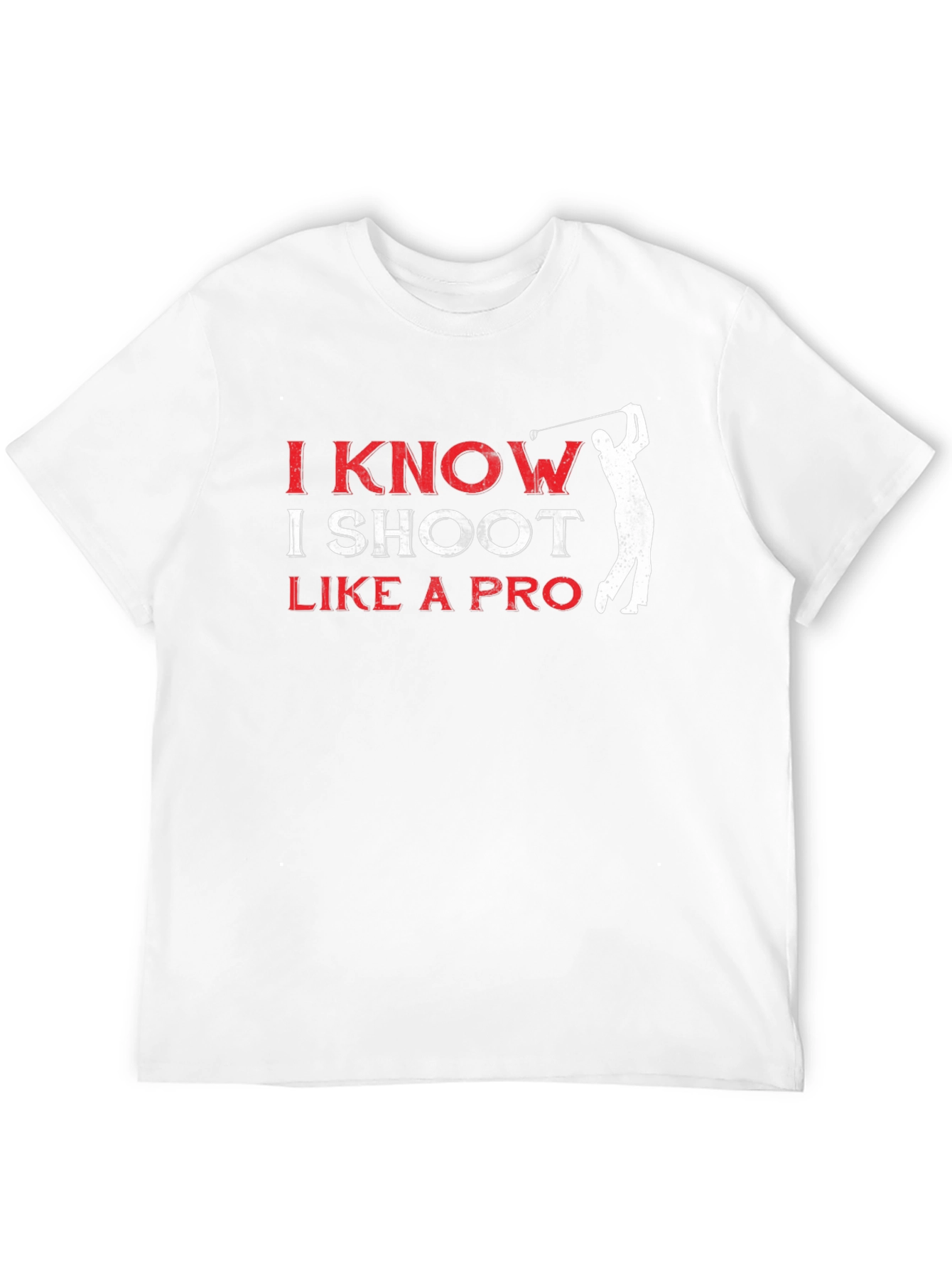 I Know I Shoot Like A Pro Graphic Tee