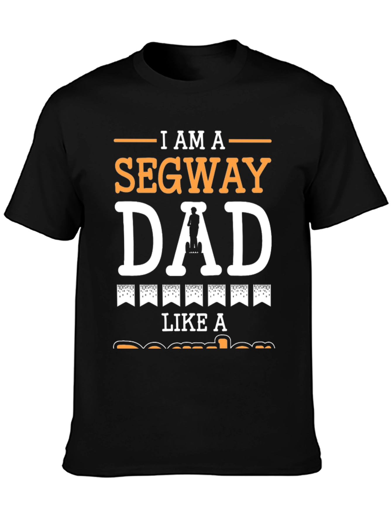 I Am A Segway Dad T-Shirt