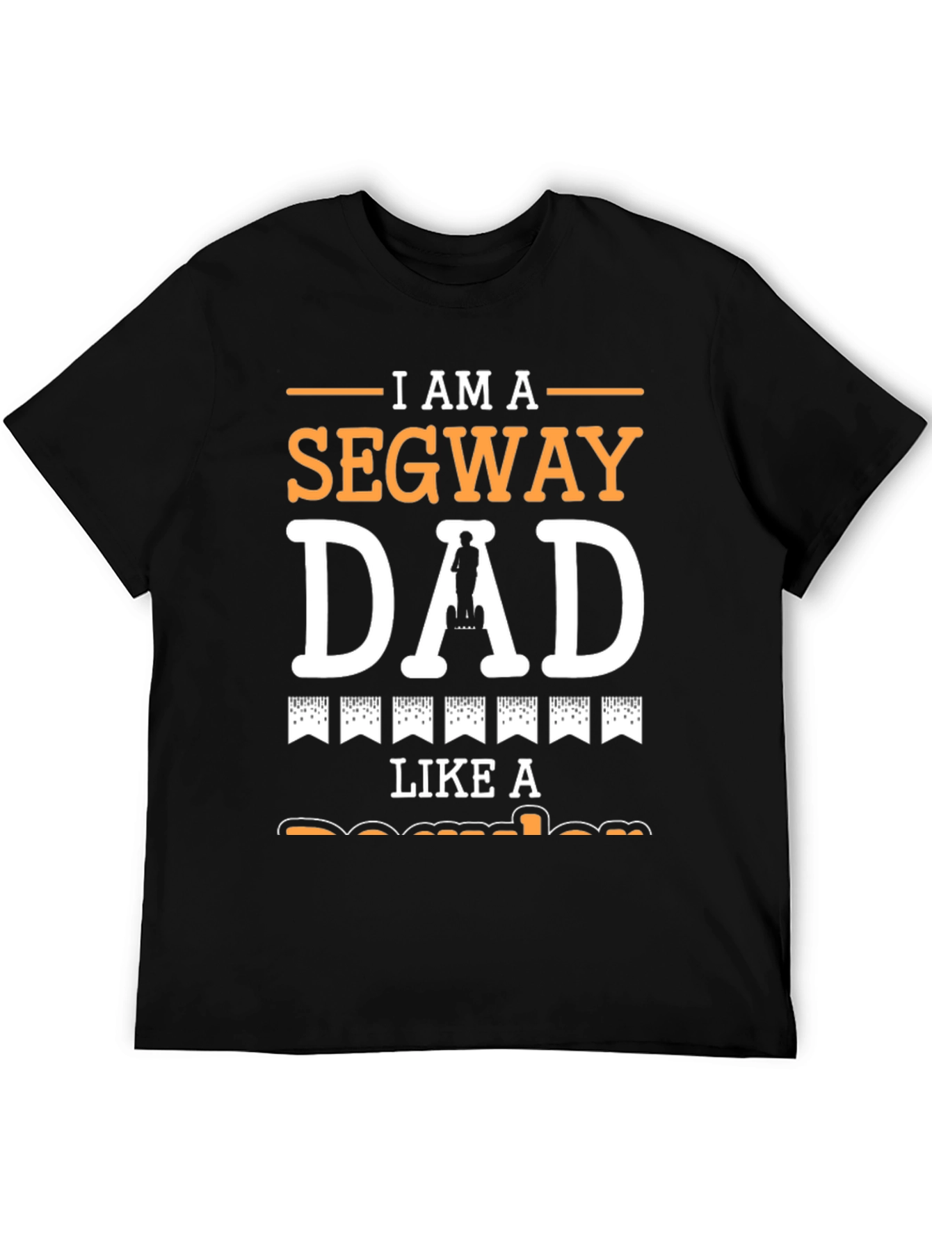 I Am A Segway Dad T-Shirt
