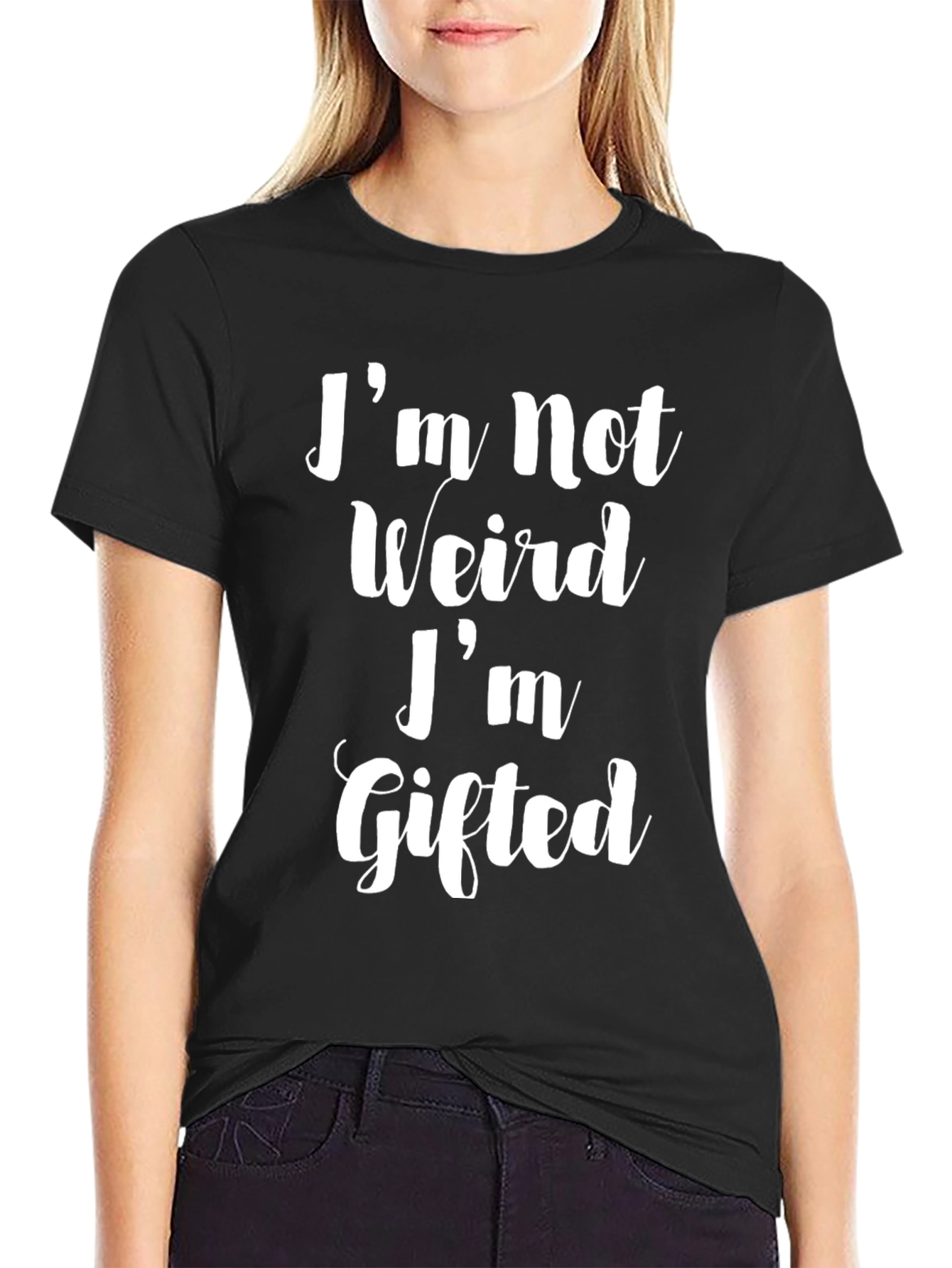 Im Not Weird Im Gifted T-Shirt
