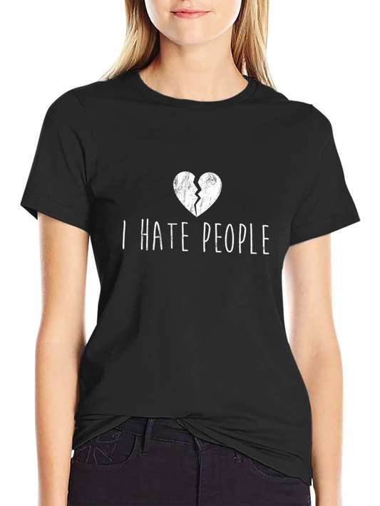 I Hate People T-Shirt Broken Heart Graphic Tee