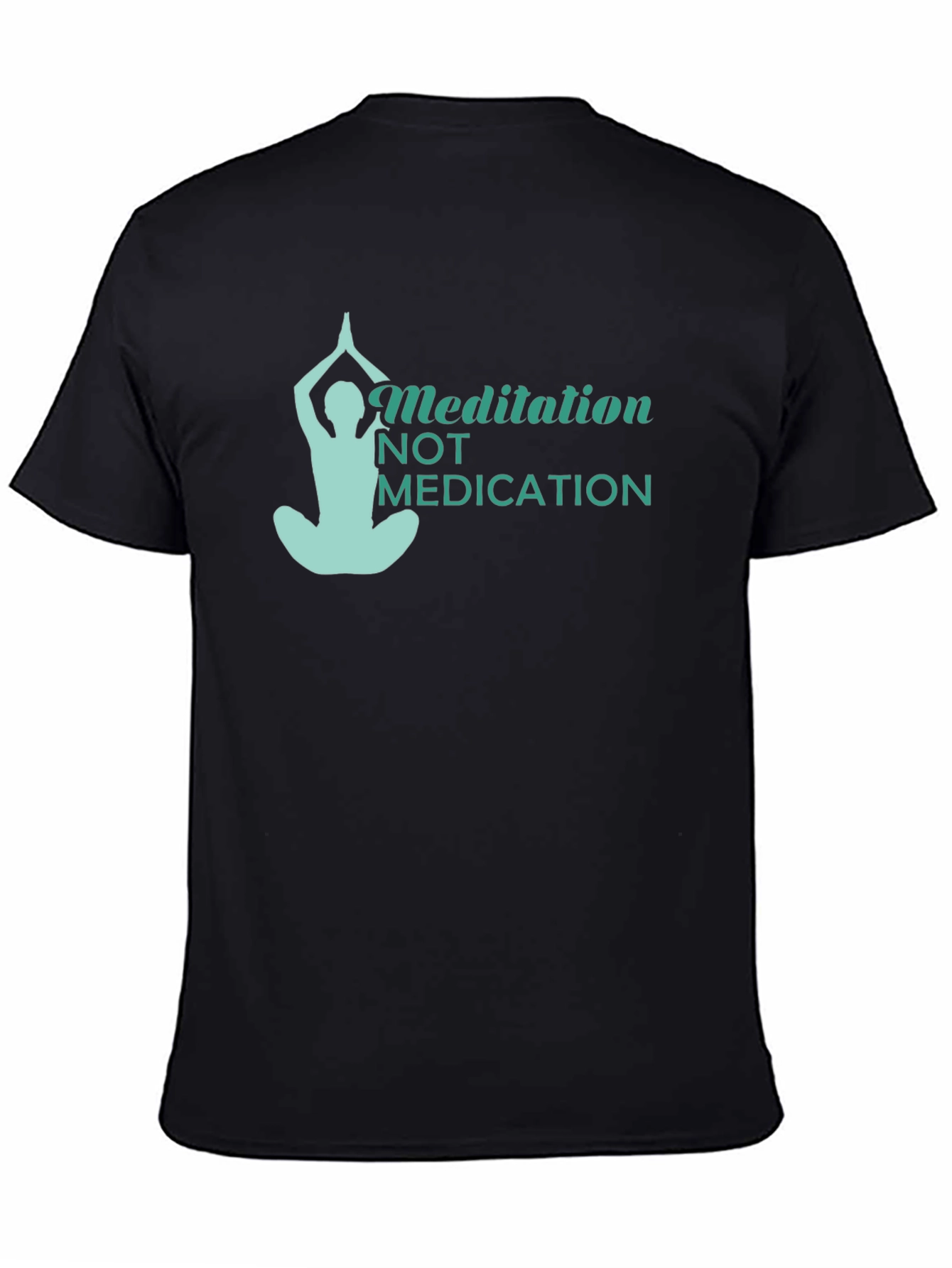 Meditation Not Medication Black T-Shirt
