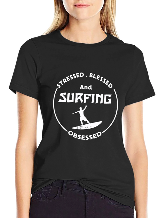 Stressed Blessed Surfing Obsessed T-Shirt