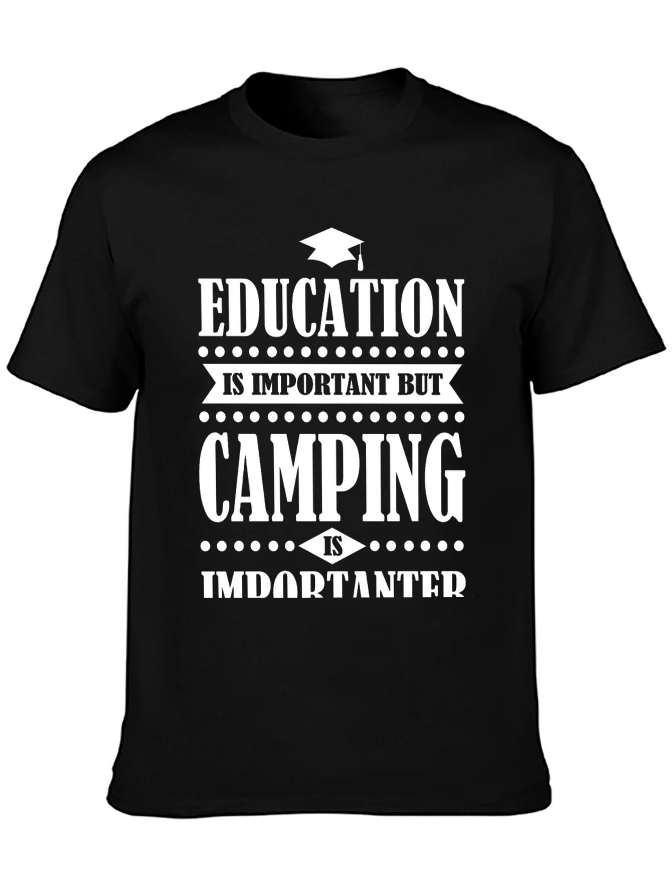 Camping is Importanter T-Shirt - Funny Camping Tee