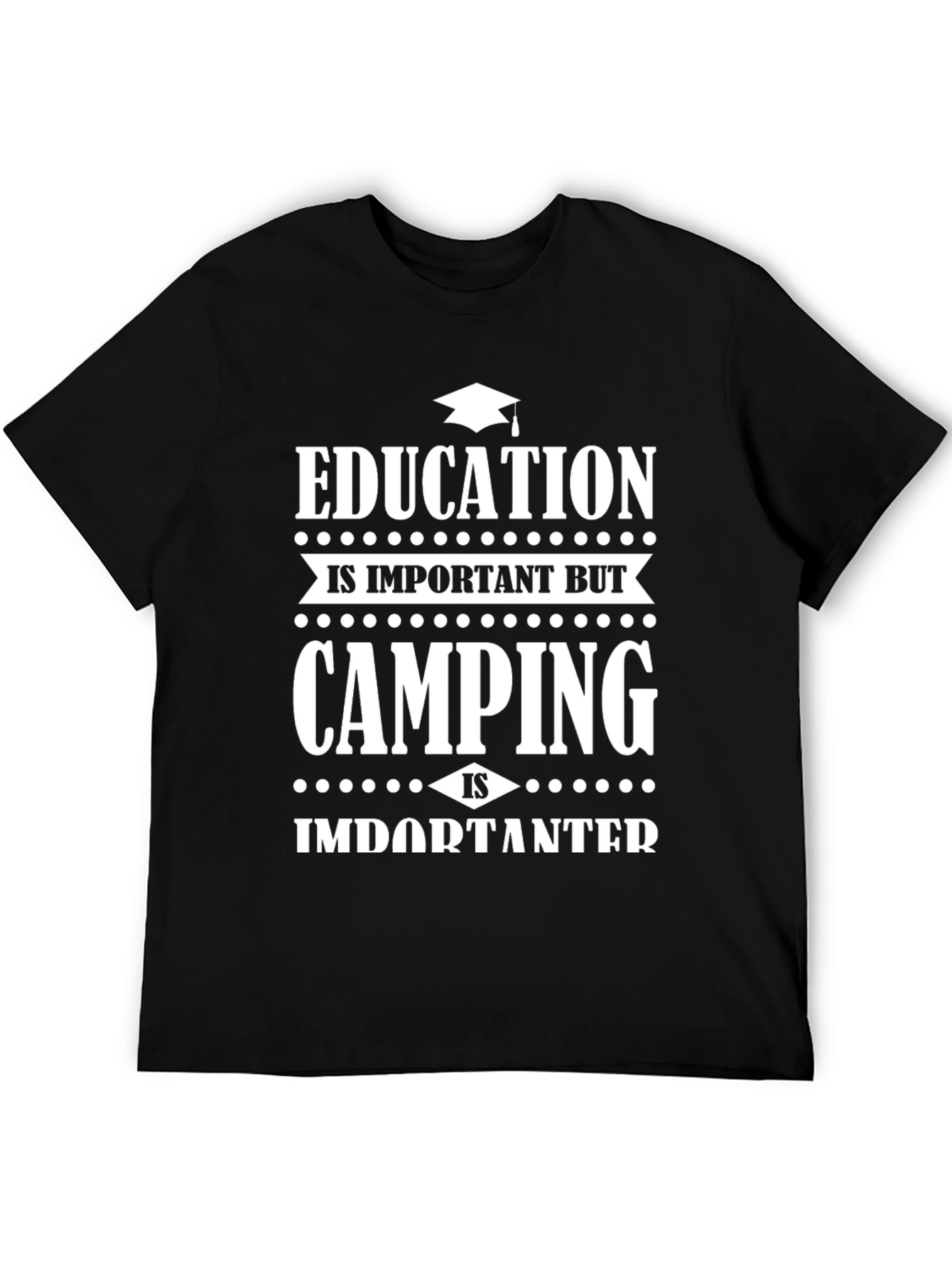Camping is Importanter T-Shirt - Funny Camping Tee