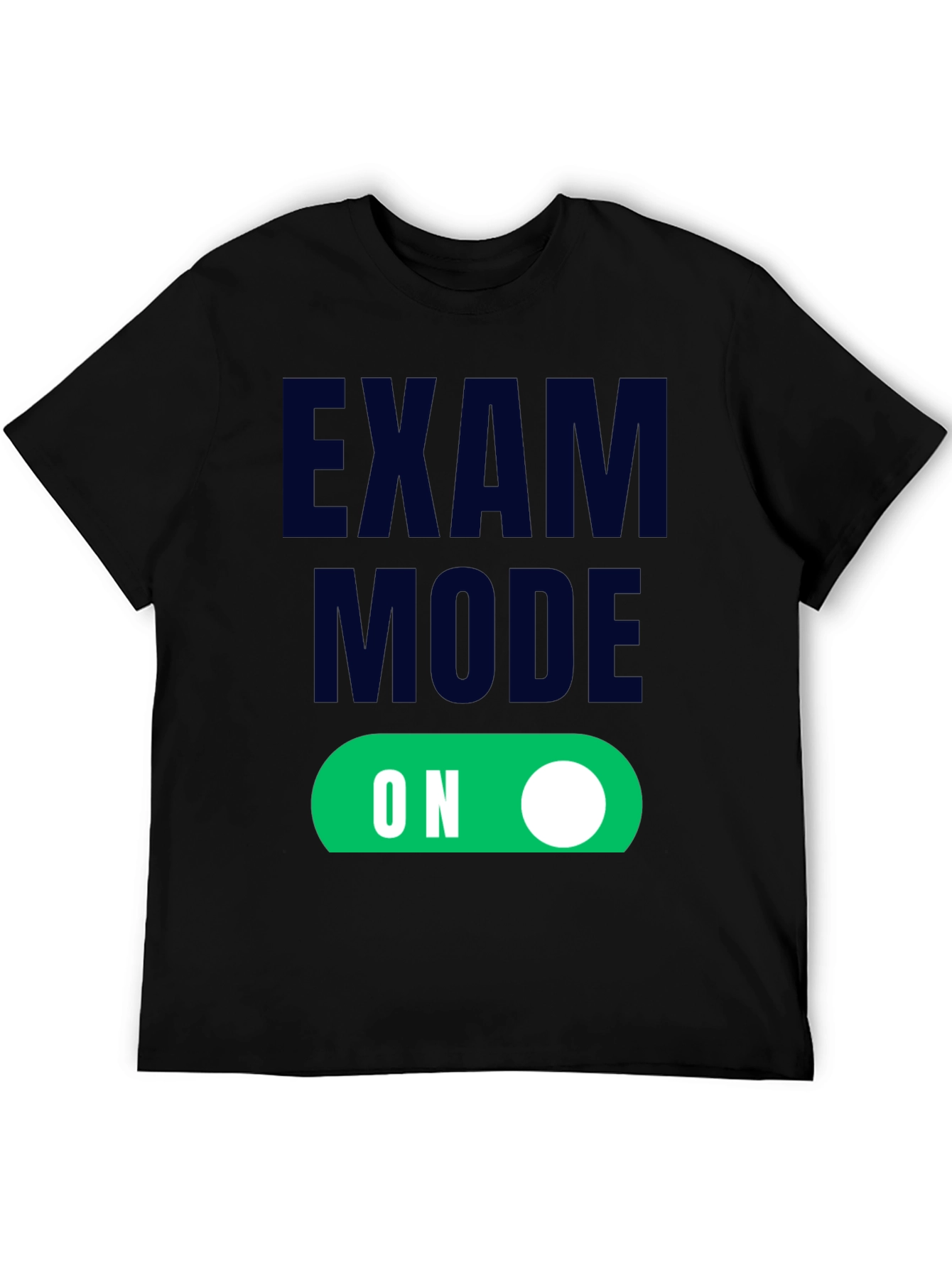Exam Mode On - Funny Student T-Shirt