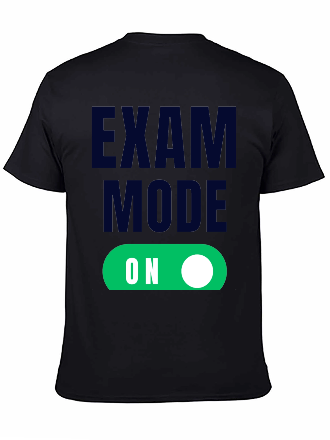 Exam Mode On - Funny Student T-Shirt