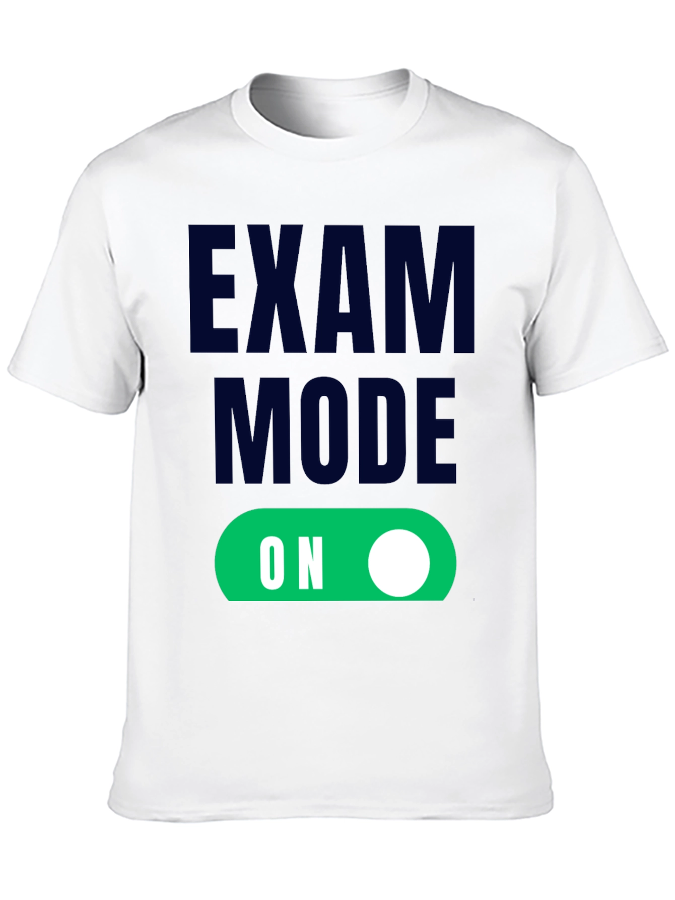 Exam Mode On - Funny Student T-Shirt