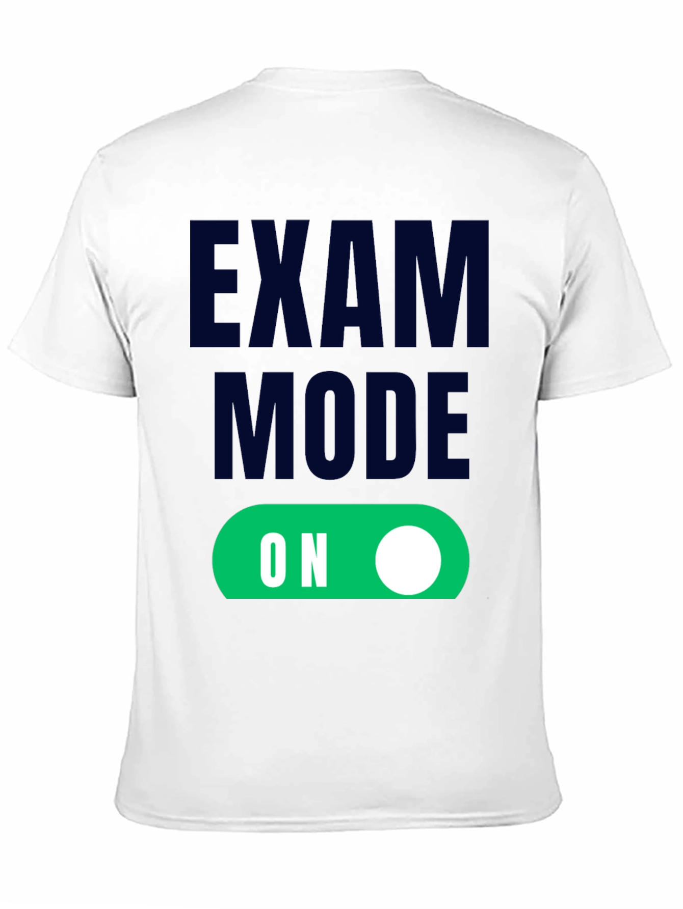 Exam Mode On - Funny Student T-Shirt