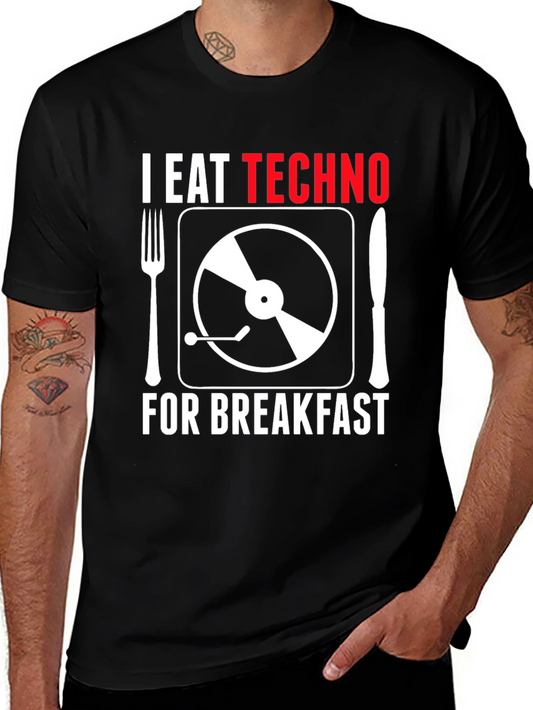 I Eat Techno For Breakfast T-Shirt - Music Lover Tee