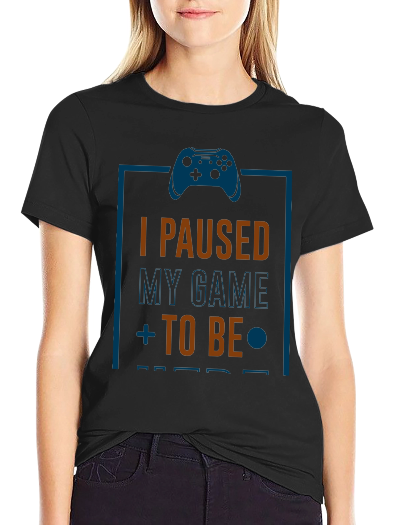 I Paused My Game to Be Here Gamer T-Shirt