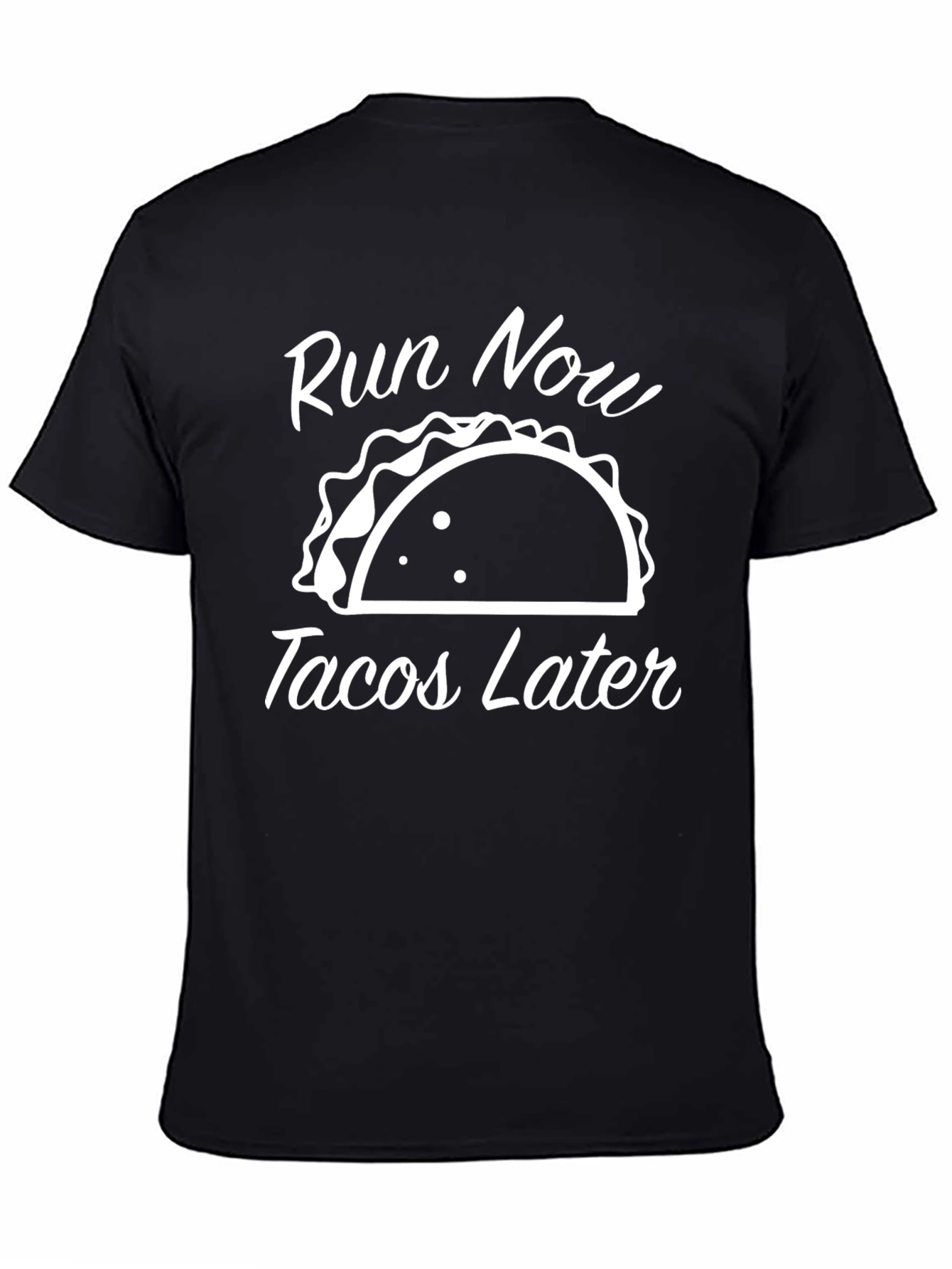 Run Now Tacos Later Black T-Shirt