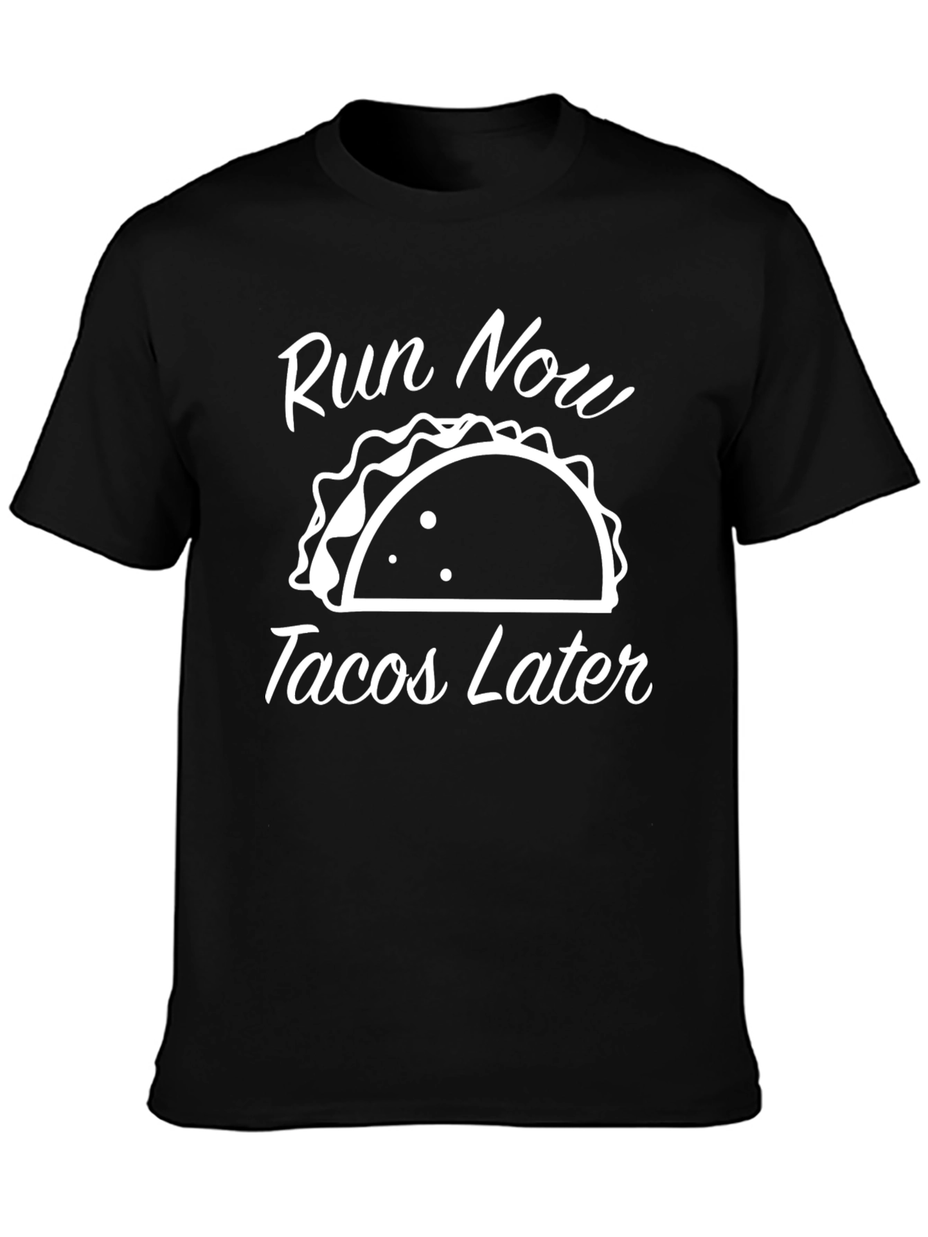 Run Now Tacos Later Black T-Shirt