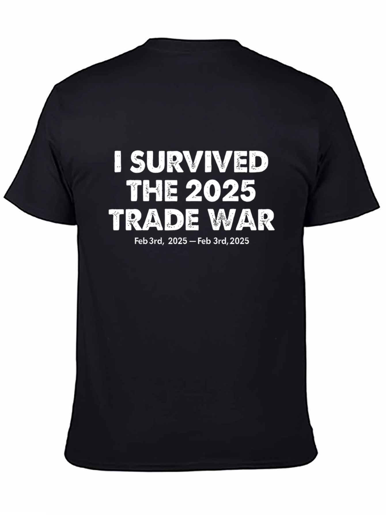 I Survived 2025 Trade War Black T-Shirt