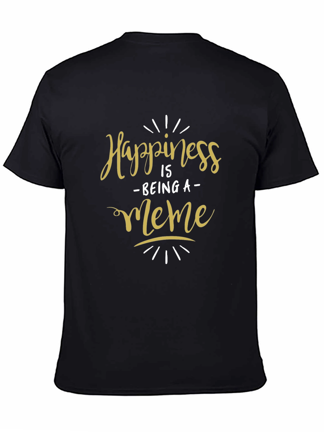 Happiness is Being a Meme Black T-Shirt