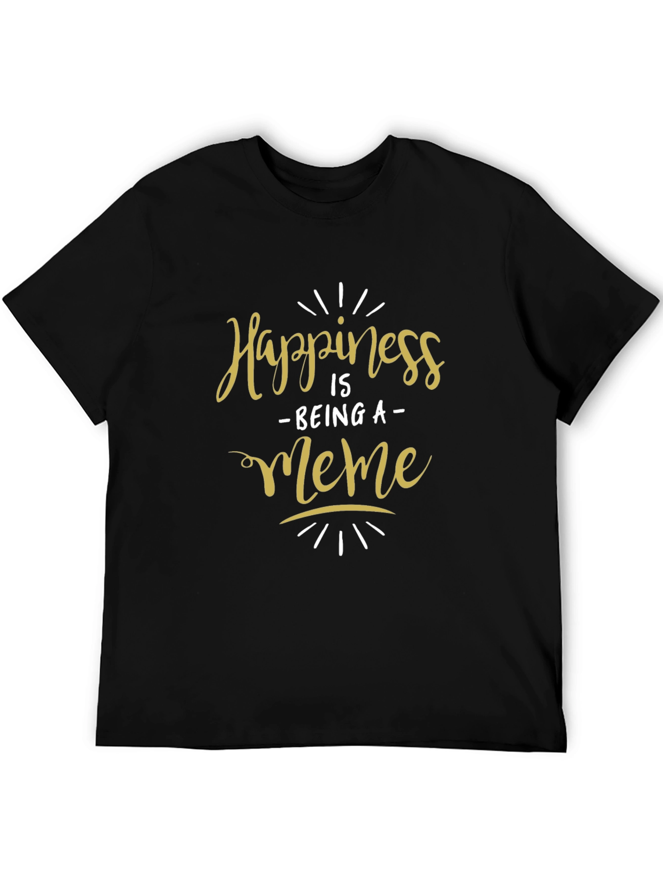 Happiness is Being a Meme Black T-Shirt