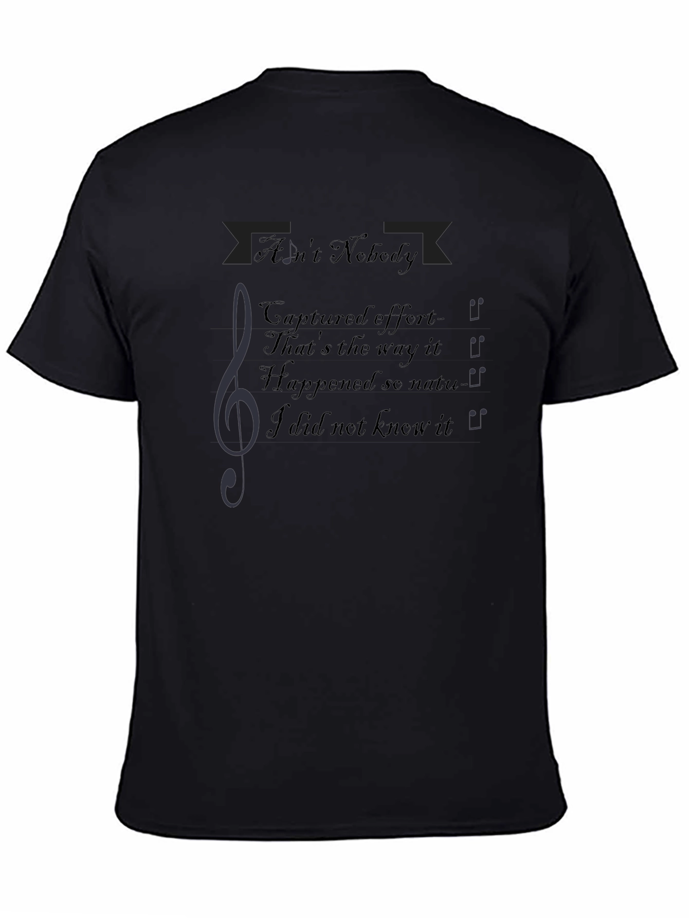 Aint Nobody Music T-Shirt