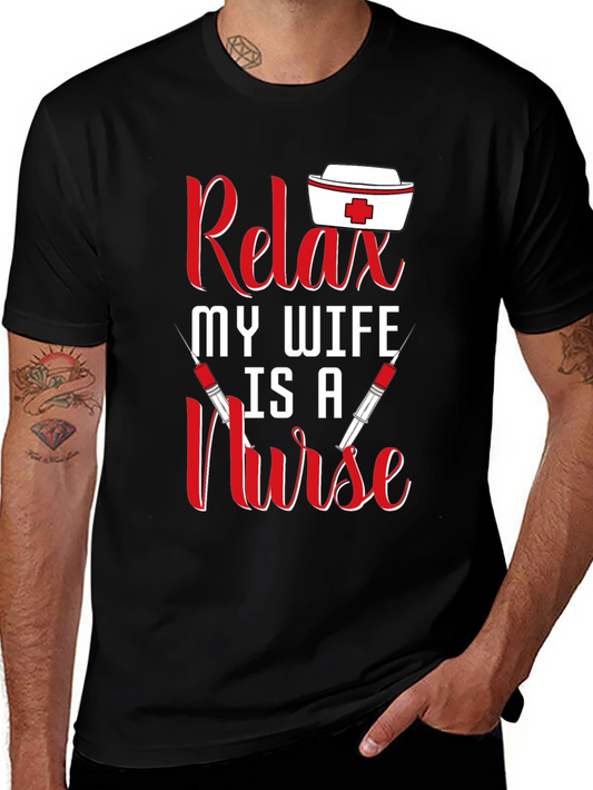 Relax My Wife Is A Nurse T-Shirt