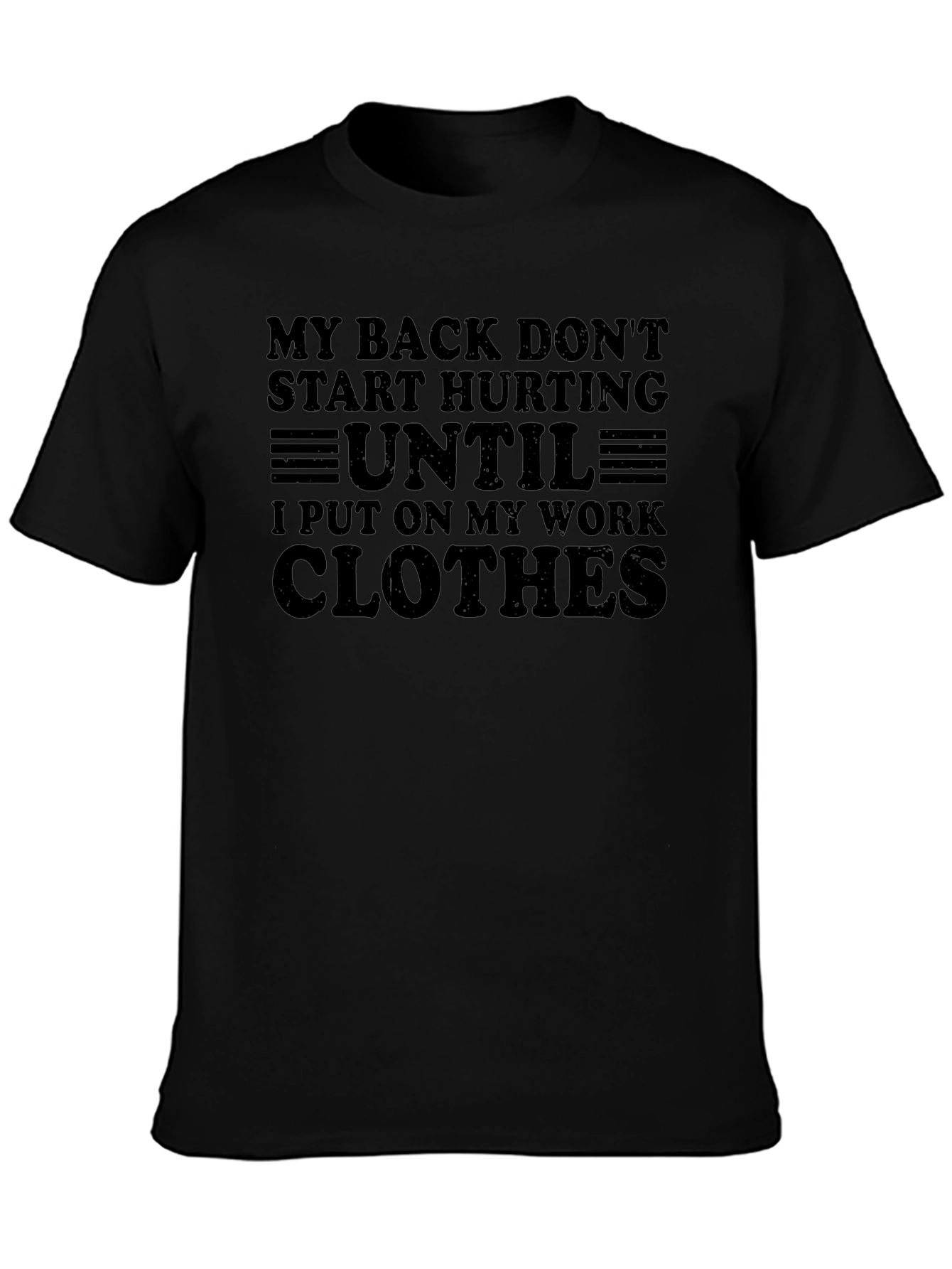 Funny Back Pain Work Clothes Graphic Tee