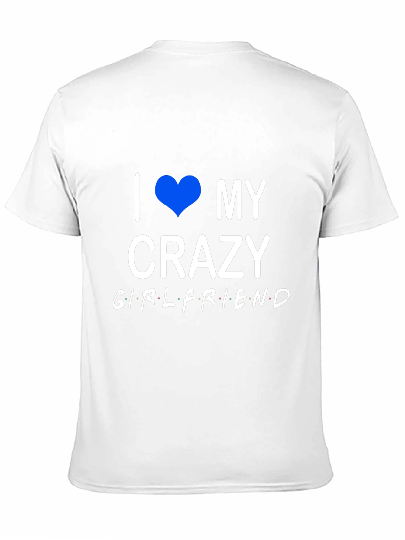 I Heart My Crazy Girlfriend Black T-Shirt