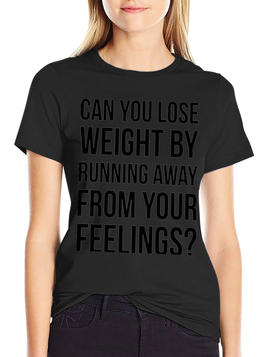 Funny Slogan Tee - Run Away From Feelings?