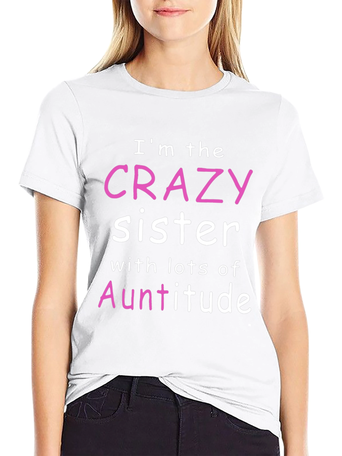 Crazy Sister Auntitude T-Shirt
