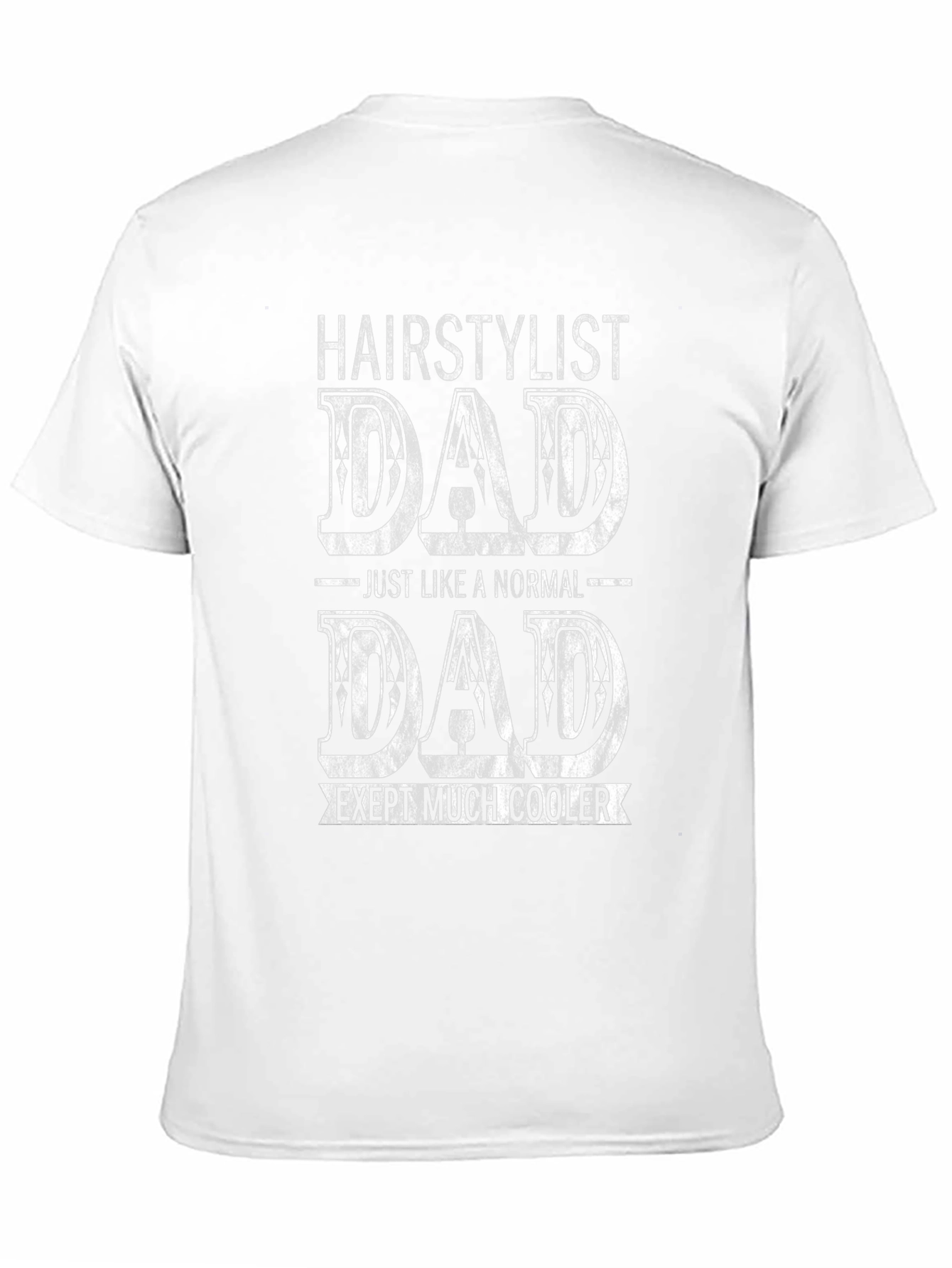 Hairstylist Dad T-Shirt - Except Much Cooler