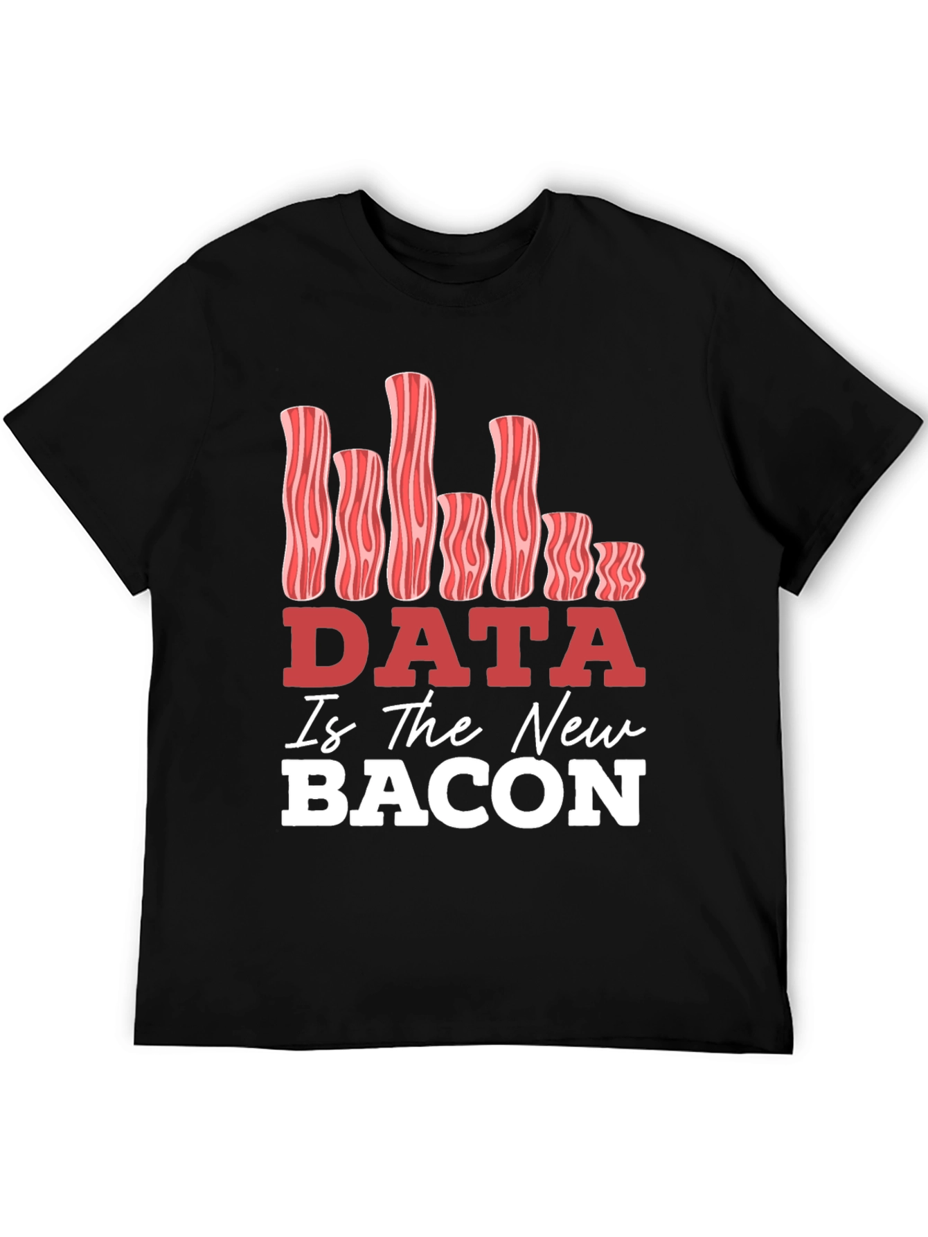 Data Is The New Bacon Graphic T-Shirt