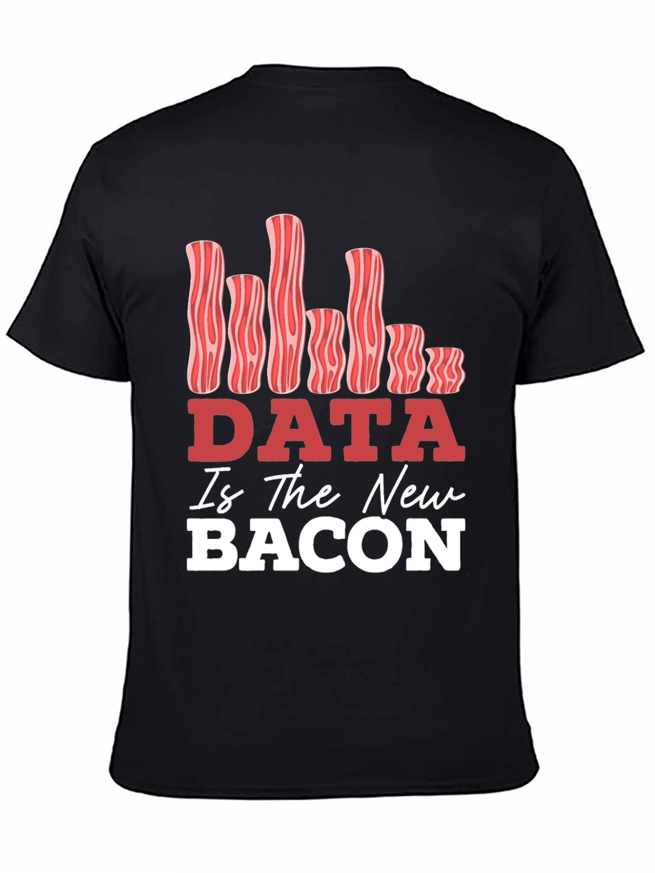 Data Is The New Bacon Graphic T-Shirt