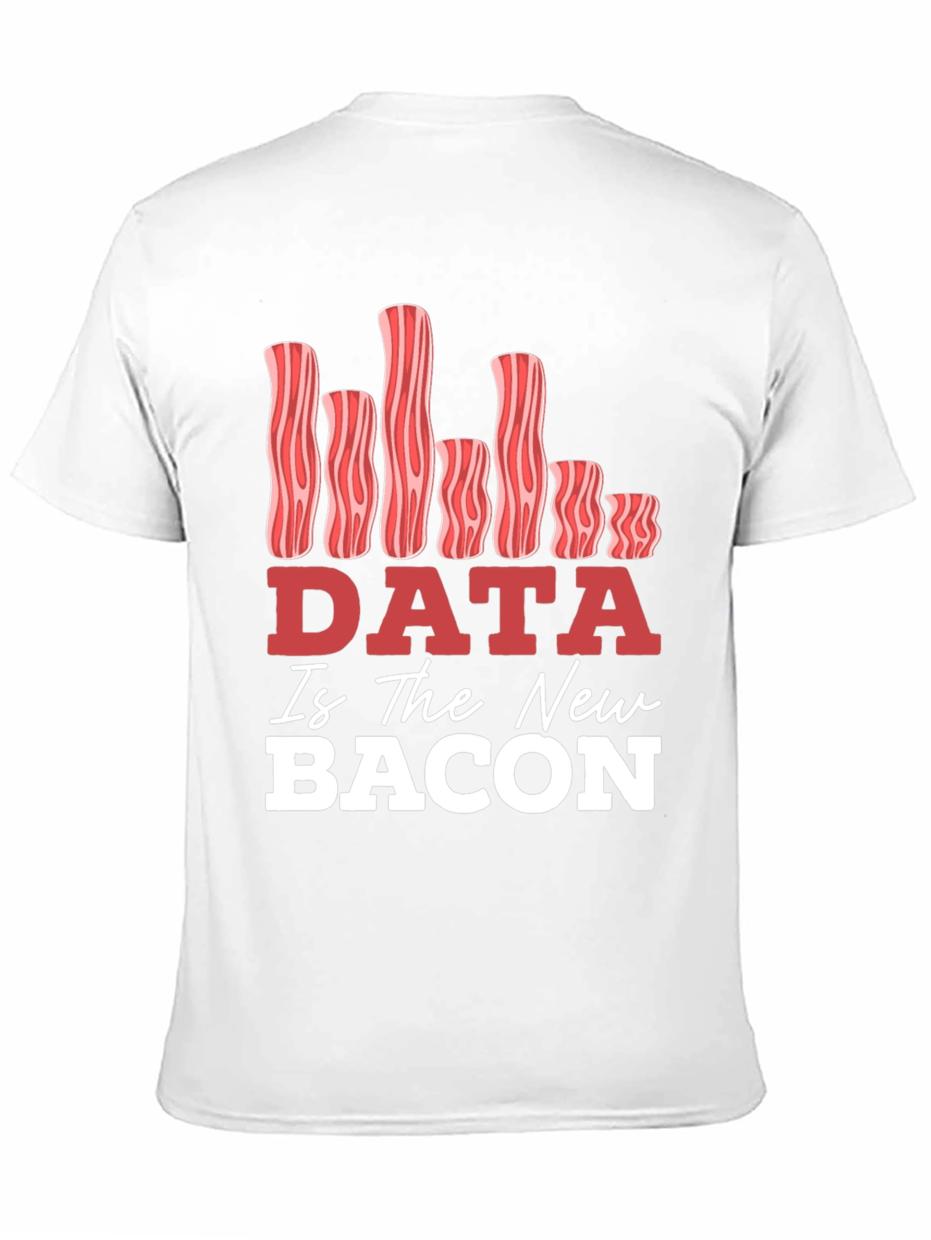 Data Is The New Bacon Graphic T-Shirt