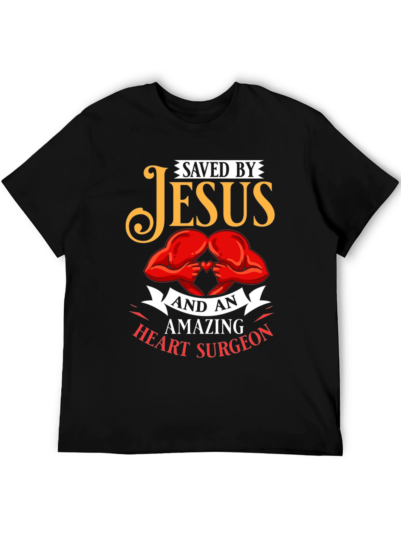 Saved By Jesus and Heart Surgeon T-Shirt