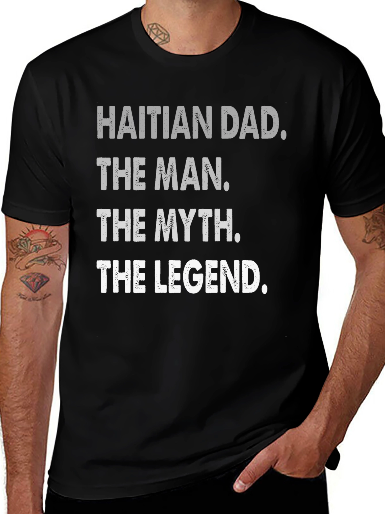 Haitian Dad: The Man Myth Legend - T-Shirt