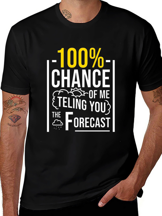 Funny Weather Forecast T-Shirt - 100% Chance