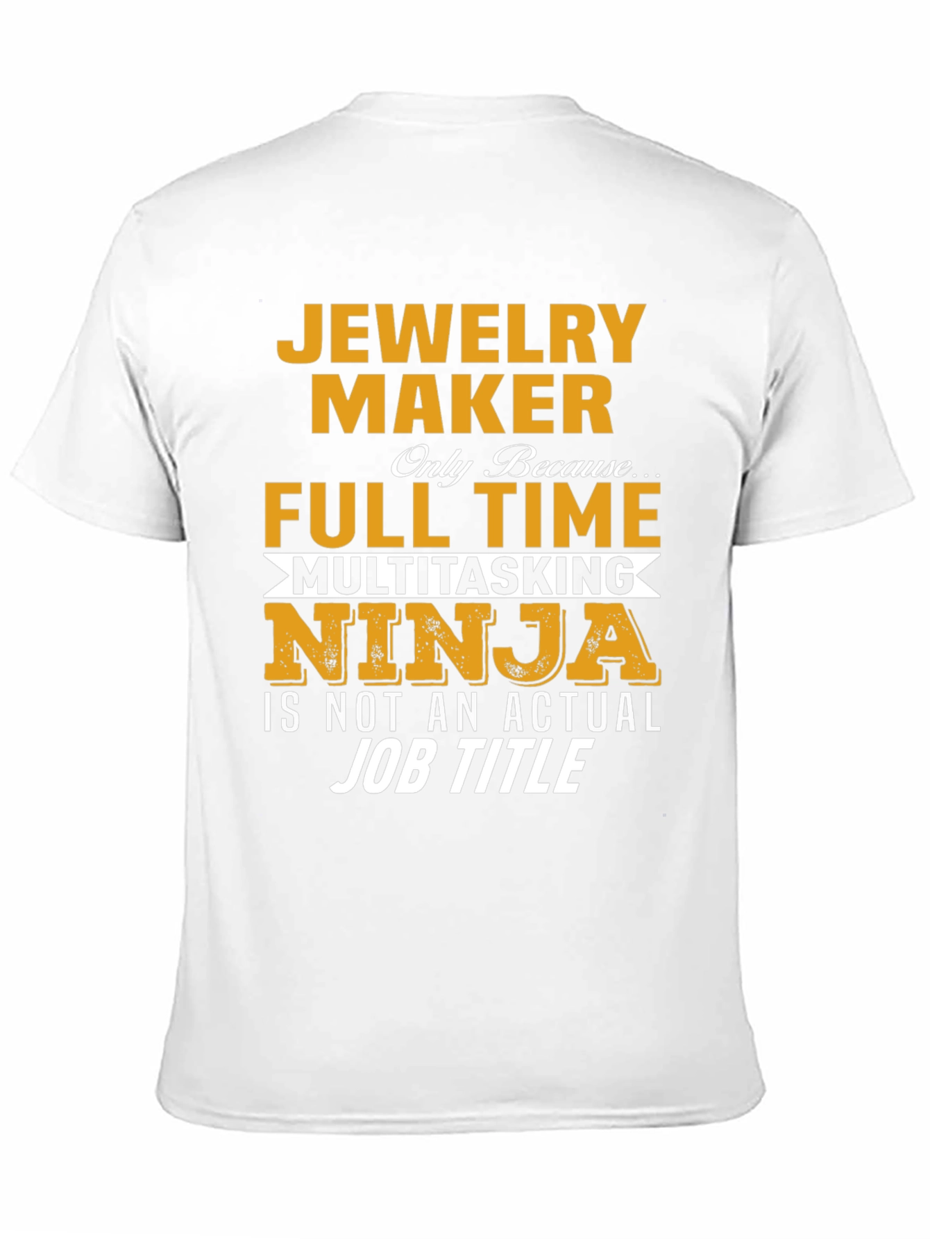 Jewelry Maker Full Time Multitasking Ninja T-Shirt