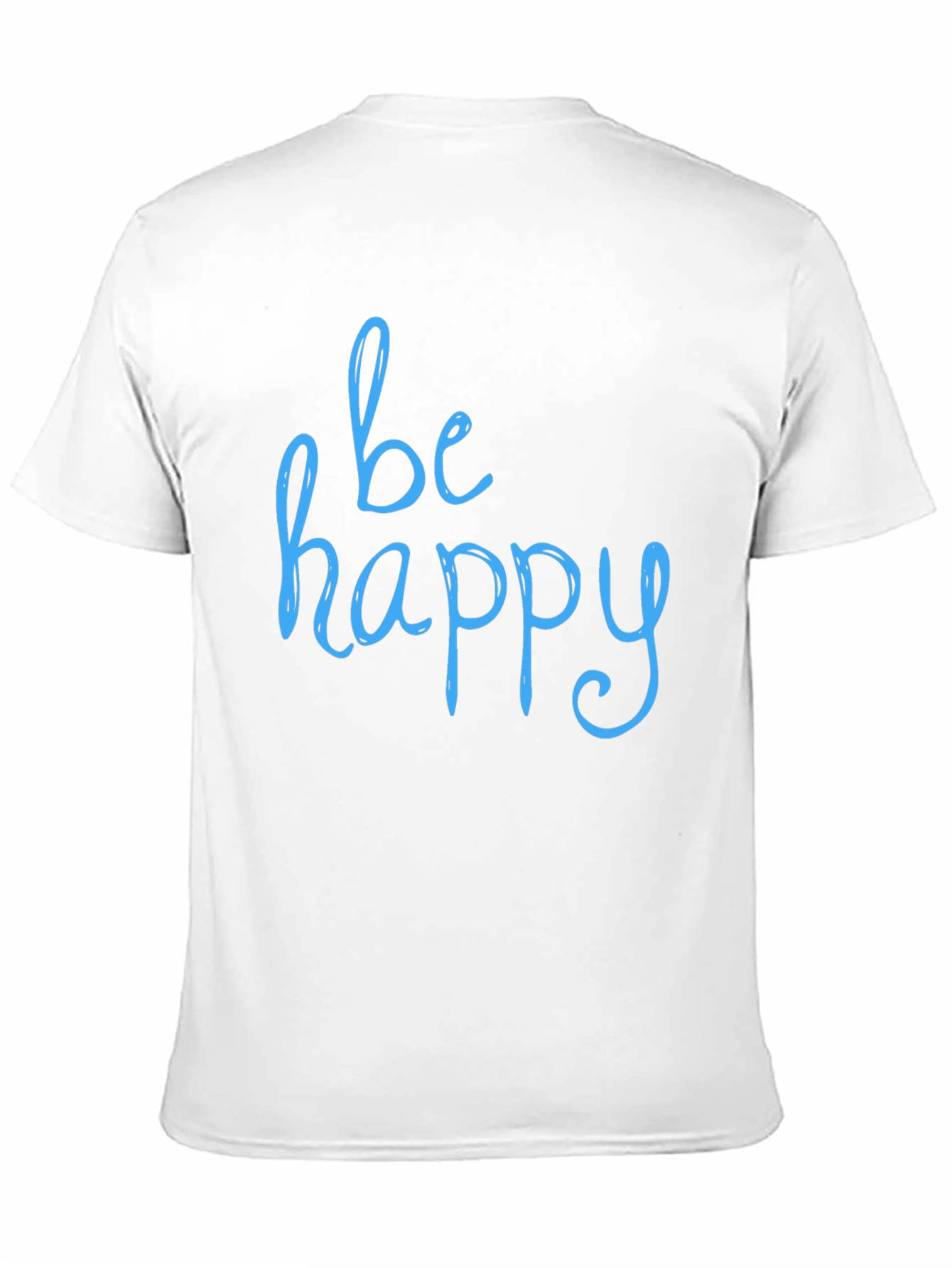Be Happy T-Shirt - Stylish & Comfortable