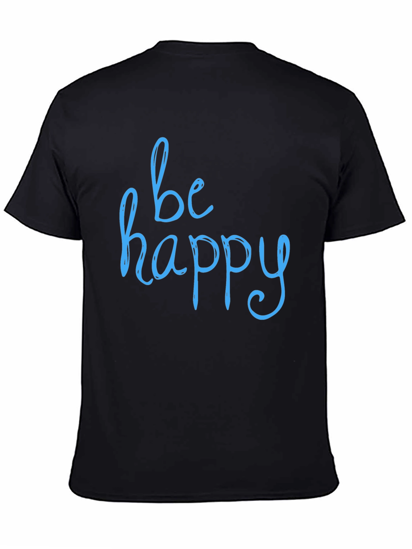 Be Happy T-Shirt - Stylish & Comfortable