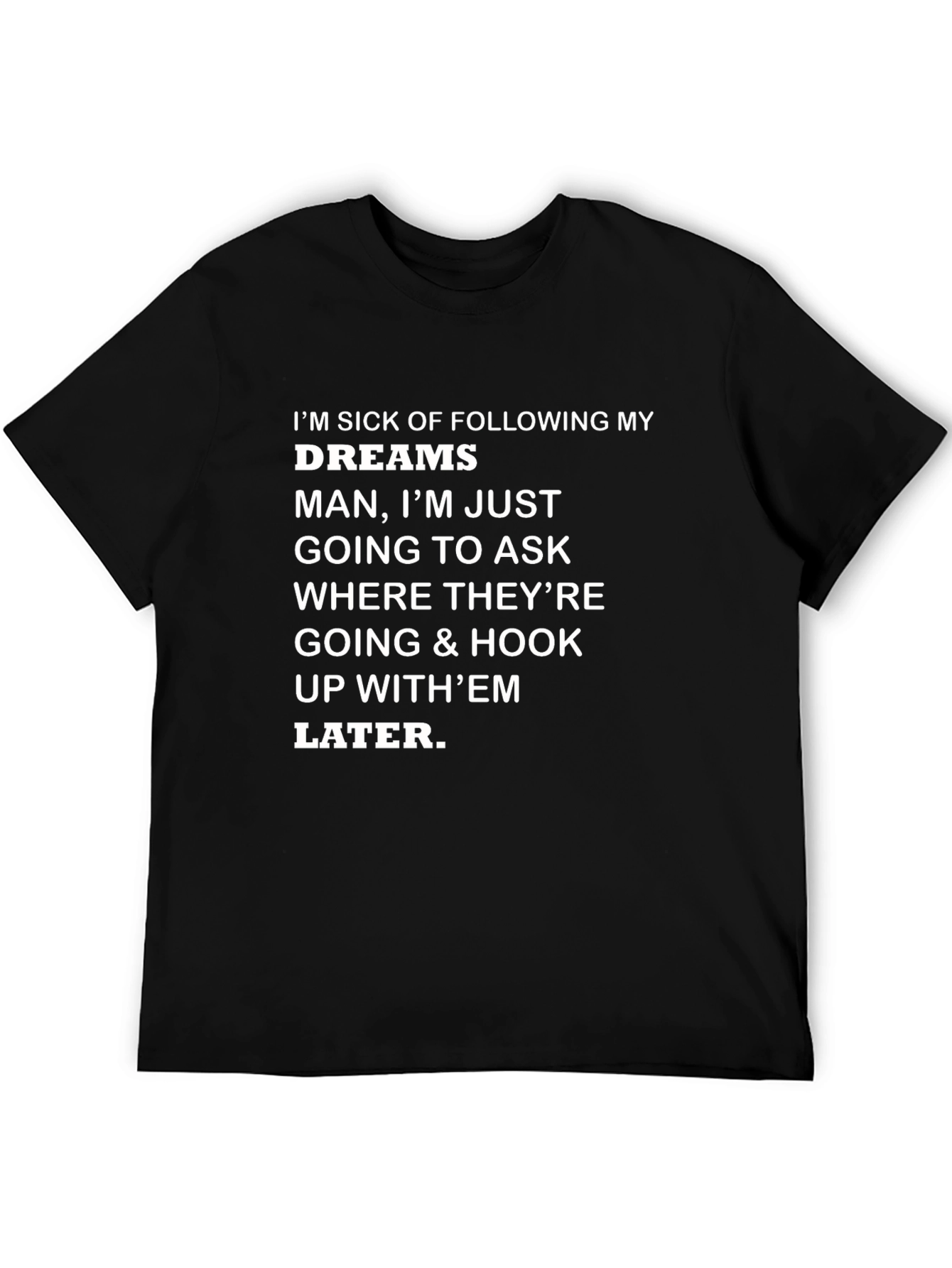 Sarcastic Dreams T-Shirt Funny Slogan Tee