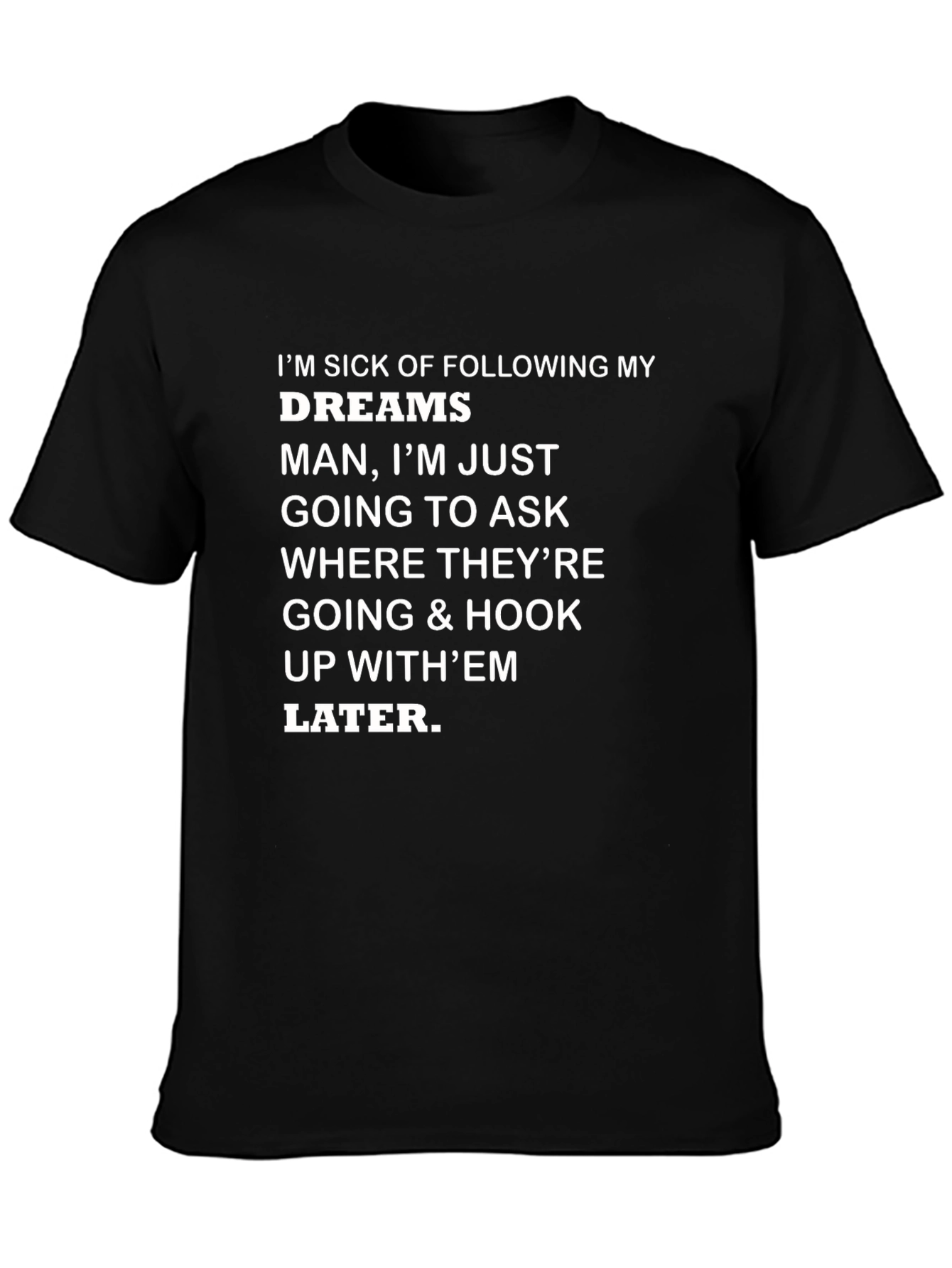 Sarcastic Dreams T-Shirt Funny Slogan Tee