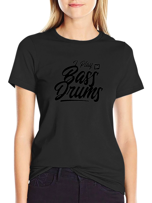 I Play the Bass Drums Black T-Shirt