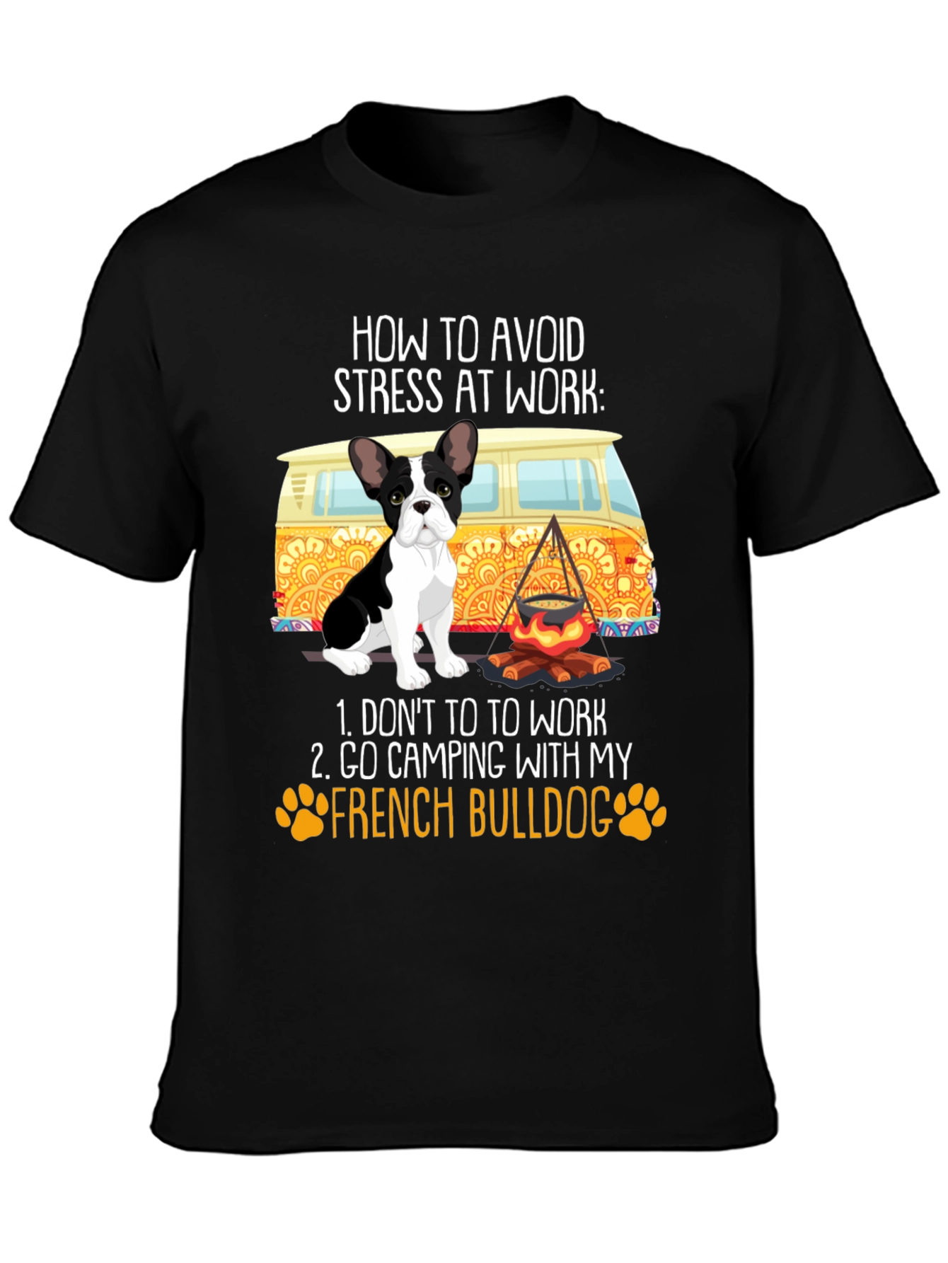 French Bulldog Camping T-Shirt: Avoid Stress at Work